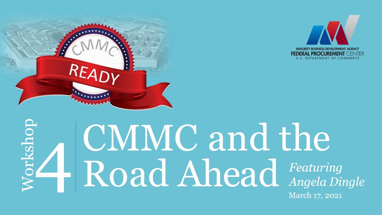 Workshop 4 - CMMC and the Road Ahead
