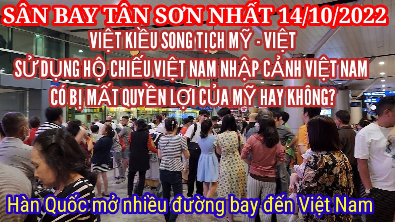 Tân Sơn Nhất 14/10/2022 - VK song tịch dùng hộ chiếu... - youtube