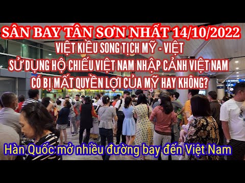 Video Tân Sơn Nhất 14/10/2022 - VK song tịch dùng hộ chiếu... - youtube