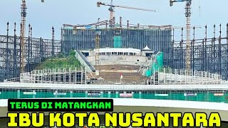 TERUS DI MATANGKAN‼️SIANG MALAM MENUJU UPACARA 17 AGUSTUS 2024 IBU KOTA NUSANTARA