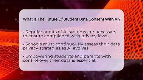 What Is The Future Of Student Data Consent With AI? - Safe AI for The Classroom