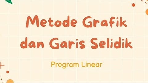 Metode Grafik dan Garis Selidik
