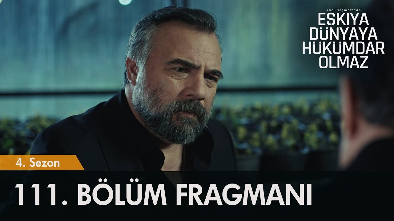 ozan akbaba yaş Eşkıya Dünyaya Hükümdar Olmaz 111. Bölüm Fragmanı