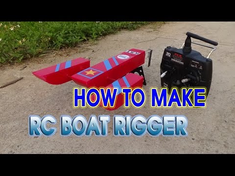 How To Make A RC BOAT Rigger Mini At Home