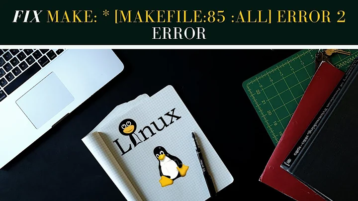 Fix error  make: *** [Makefile:85: all] Error 2 | fix All make error