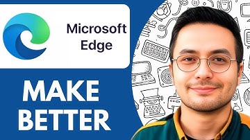 How To Make Microsoft Edge Better - 2025 (Quick & Easy)
