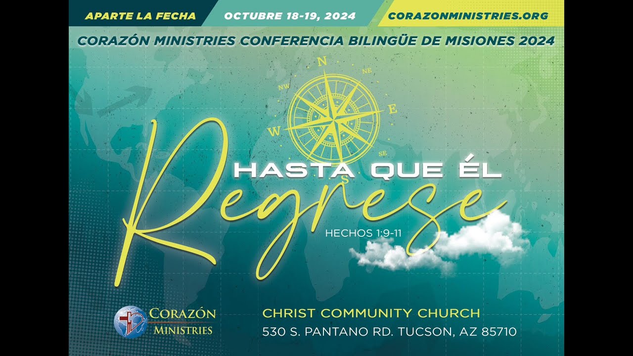 Conferencia de Misiones "Hasta que El regrese" CORAZON MINISTRIES 2024
