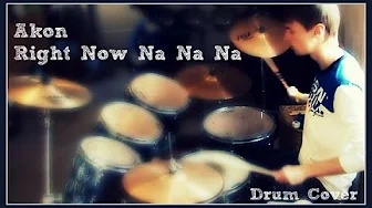 Akon - Right Now Na Na Na Drum cover Akon - Right Now Na Na Na Drum cover