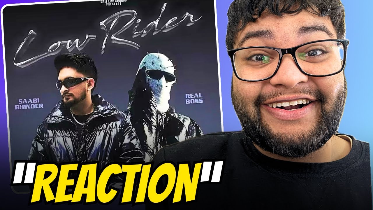 Real Boss X Sabbi Bhinder - Low Rider | Reaction