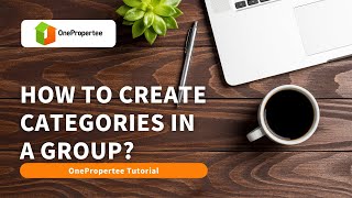 OnePropertee Tutorial: How to Create Categories in a Group on OnePropertee