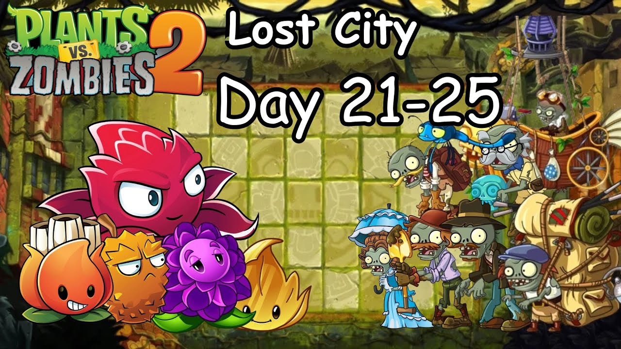 Plants vs Zombies 2 : Lost City - Day 21-25 - YouTube