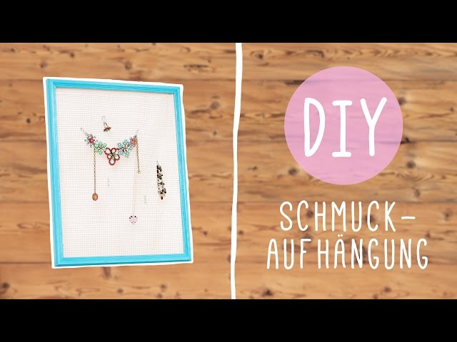 DIY mit Nina Moghaddam: Schmuck Aufhängung selbst gemacht ♡ ♡ ♡