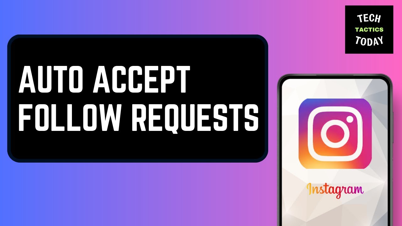 How to Automatically Accept Follow Requests on Instagram