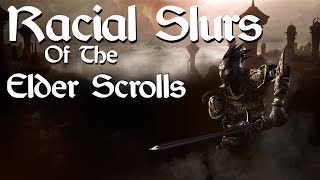 Elder Scrolls Racial Slurs from Drathas Reyas