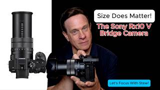 Size Does Matter!  A Review of Sony's RX10 V