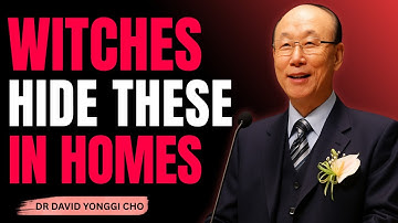 Remove These 7 Objects Immediately — They Invite Darkness Into Your Home! | Dr. David Yonggi Cho |