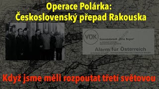 Zapomenutá operace Polárka: Socialistické Československo připravovalo přepadení Rakouska