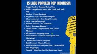 15 LAGU POPULER POP INDONESIA || LAGU SANTAI PART 1
