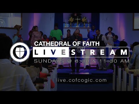 Cathedral of Faith 11:30 AM Service [07.24.2022]