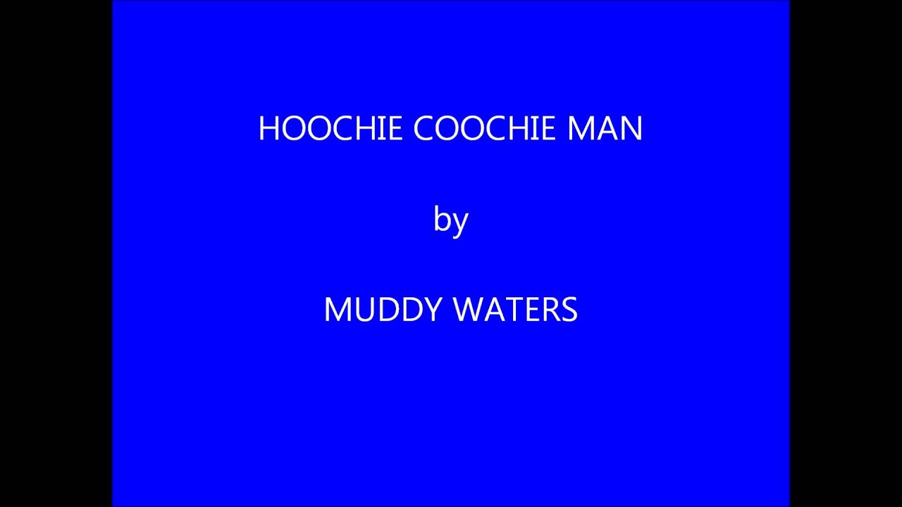 Muddy Waters Hoochie Coochie Man Youtube