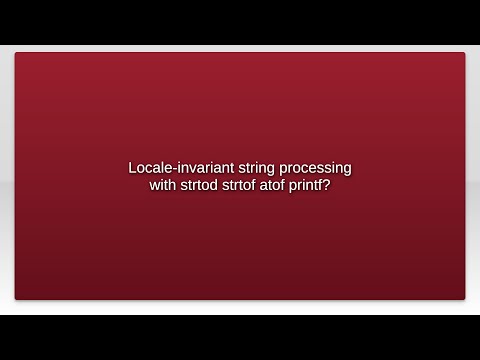 Locale-invariant string processing with strtod strtof atof printf?