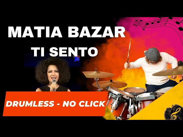 Drumless♬ MATIA BAZAR - TI SENTO | no drums | no click | class=