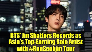 BTS’ Jin Shatters Records as Asia’s Top-Earning Solo Artist with #RunSeokjin Tour