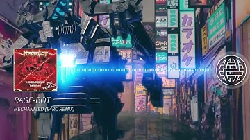 Rage-Bot - Mechanized (E4RC Remix) [Electrostep Network PREMIERE]