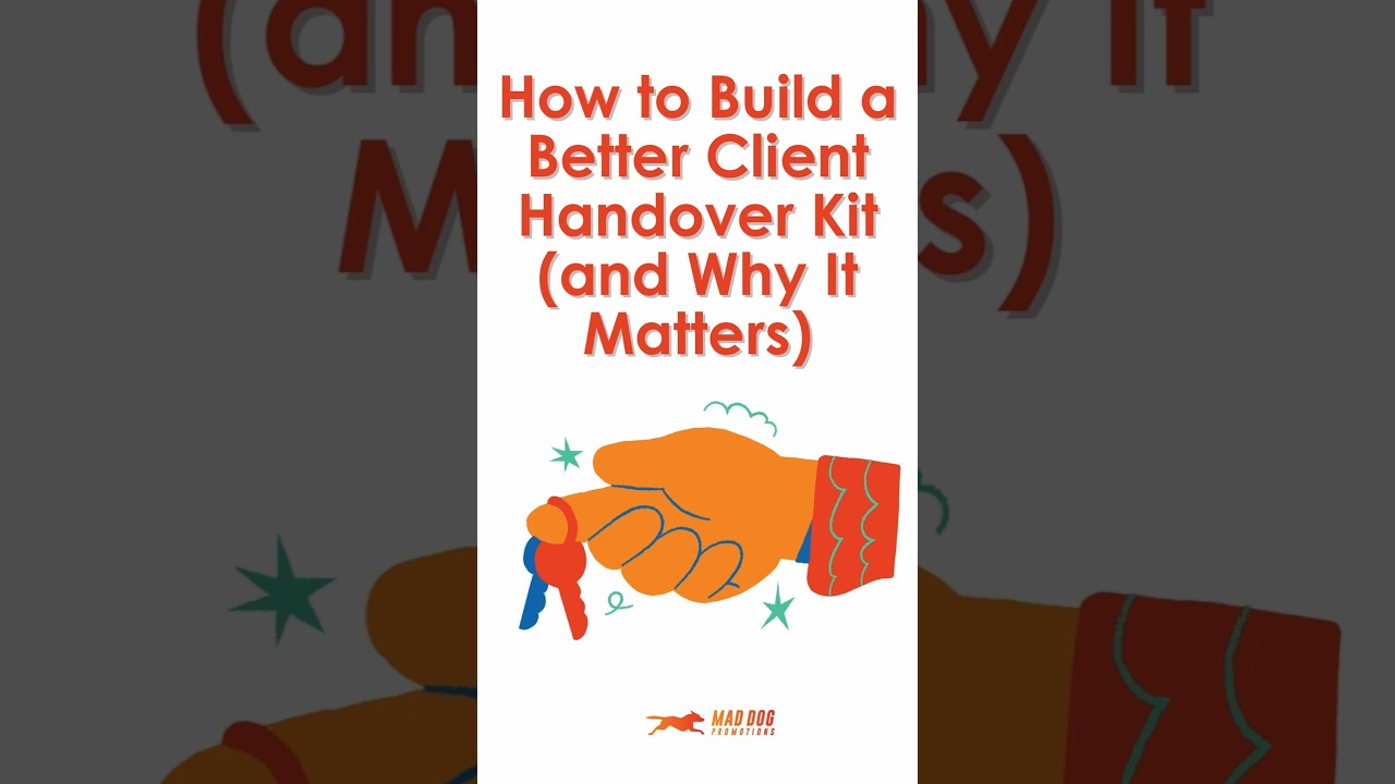 How To Build a Better Client Handover Kit (and Why It Matters) 