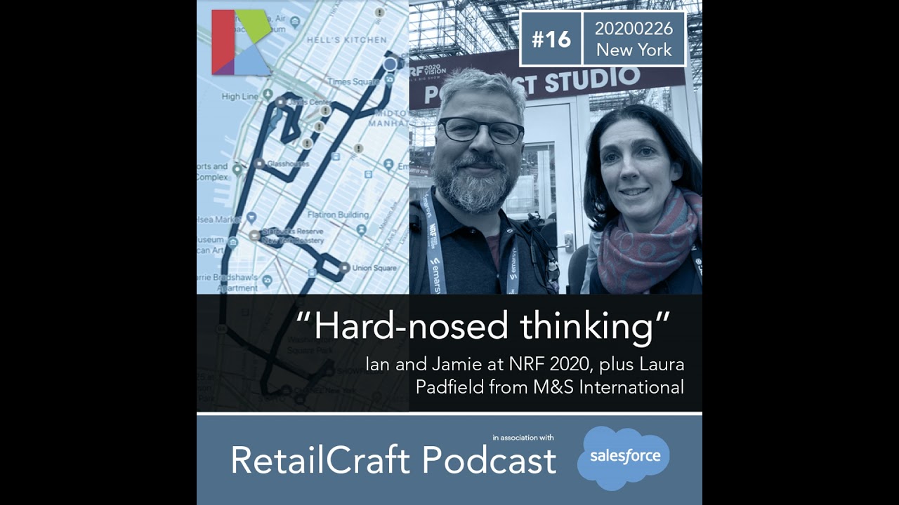 RetailCraft 16 - “Hard-nosed thinking” - M&S International and NRF from New York
