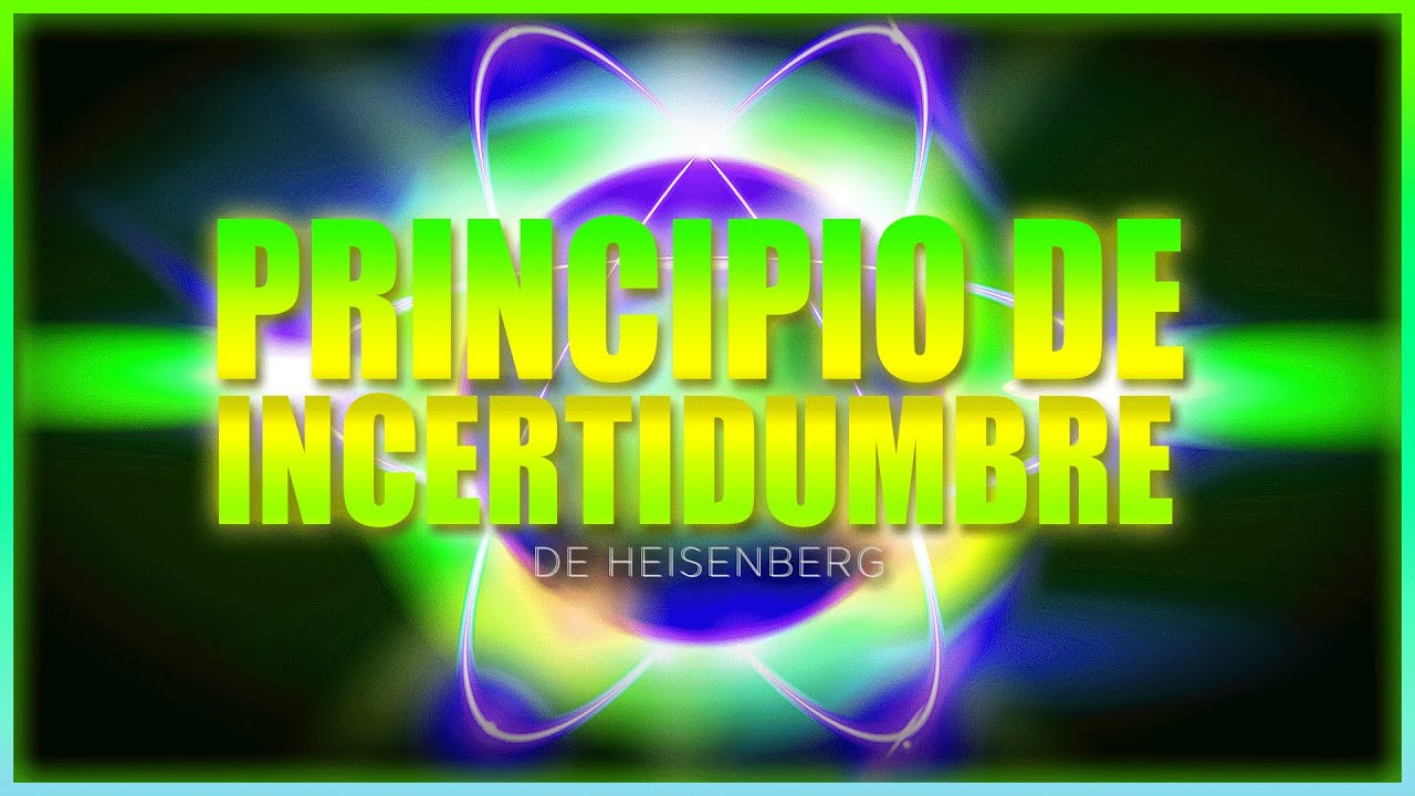PRINCIPIO DE INCERTIDUMBRE 🔮 | ¿Qué es el Principio de Indeterminación ...