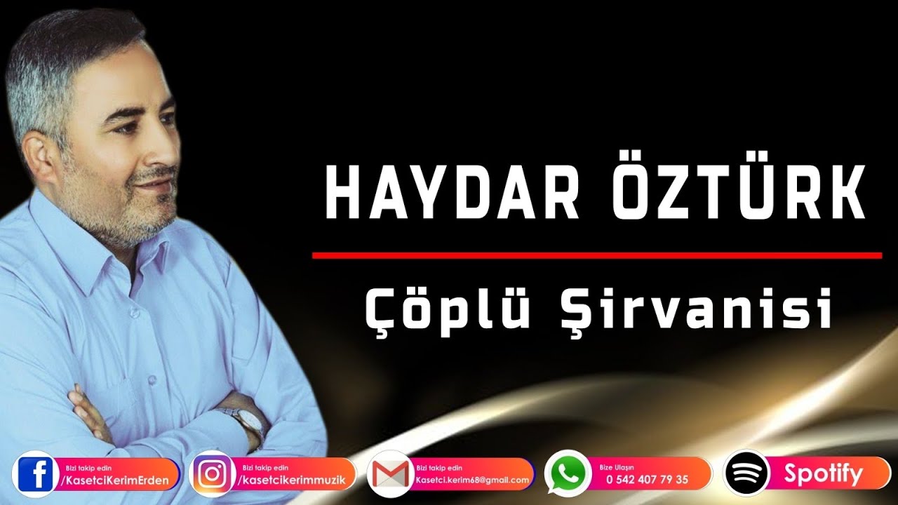 HAYDAR ÖZTÜRK - ÇÖPLÜ ŞİRVANİSİ