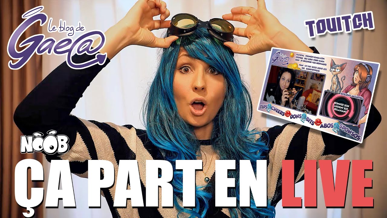 BLOG DE GAEA -  Ça Part en Live !