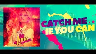 Soy Luna 2 - Catch Me If You Can - Letra