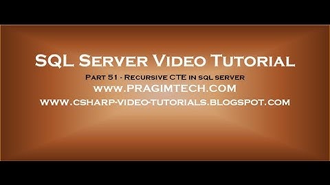 Recursive CTE in sql server   Part 51