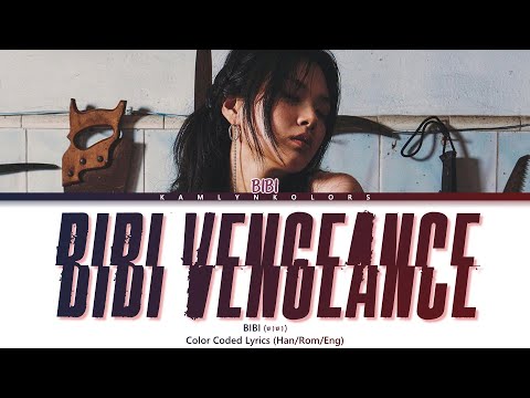 BIBI (비비) 'BIBI Vengeance (나쁜년)' (Color Coded Lyrics Han|Rom|Eng)