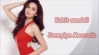Kahit sandali - Jennylyn Mercado w/Lyrics
