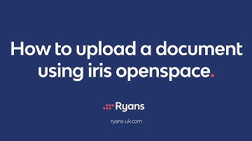 How to upload a document using Iris Openspace | Ryans