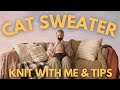 Cat sweater  knit with me  tips