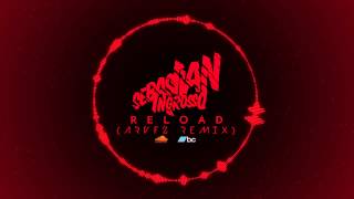 Sebastian Ingrosso & Tommy Trash - Reload (ARVFZ Remix)