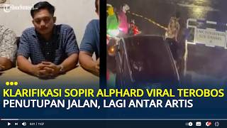 Klarifikasi Sopir Alphard Viral Terobos Penutupan Jalan di Semarang, Klaim Sudah Izin, Antar Artis