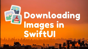 Downloading Images in SwiftUI