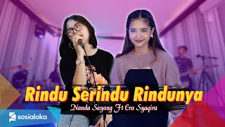 Rindu Serindu Rindunya - Era Syaqira feat Nanda Sayang
