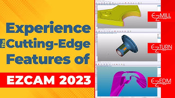 Experience the Cutting-Edge Features of EZCAM 2023 : CNC Milling, CNC Lathe, EDM