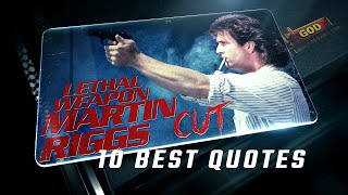 Lethal Weapon | Martin Riggs Cut | 10 Best Quotes