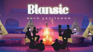 Video thumbnail of "Blansic - Rayo Levitador (Video Oficial)"