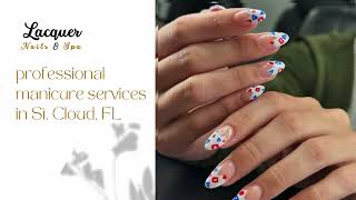 Best Nail Salon in St. Cloud, FL | Experience Luxury at Lacquer Nails & Spa