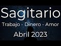 SAGITARIO ♐️ TRABAJO DINERO Y AMOR ABRIL 2023 | J.TAROT