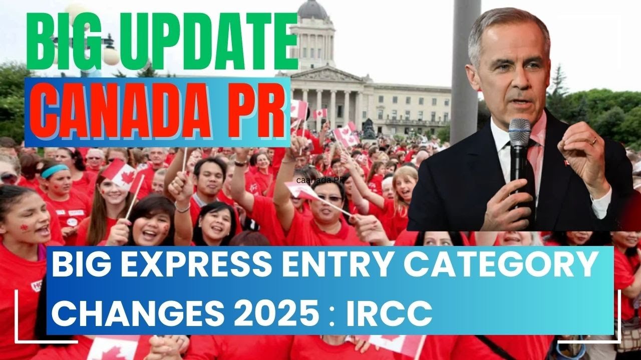 Big Update Canada PR | Big Express Entry Category Changes 2025 | IRCC ...