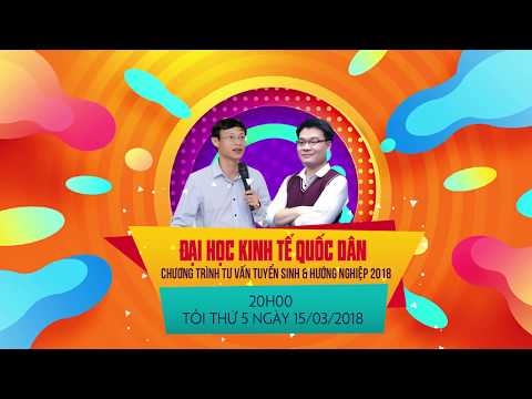 Video Tư vấn tuyển sinh - Đại học Kinh Tế Quốc Dân - 2018 - youtube